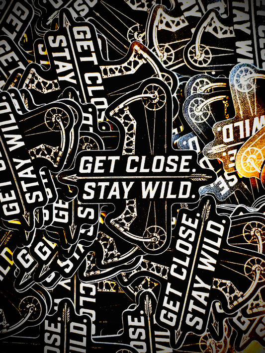 Get Close Stay Wild Sticker